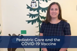 Pediatric Care and the COVID-19 Vaccine