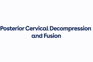 Posterior Cervical Decompression and Fusion